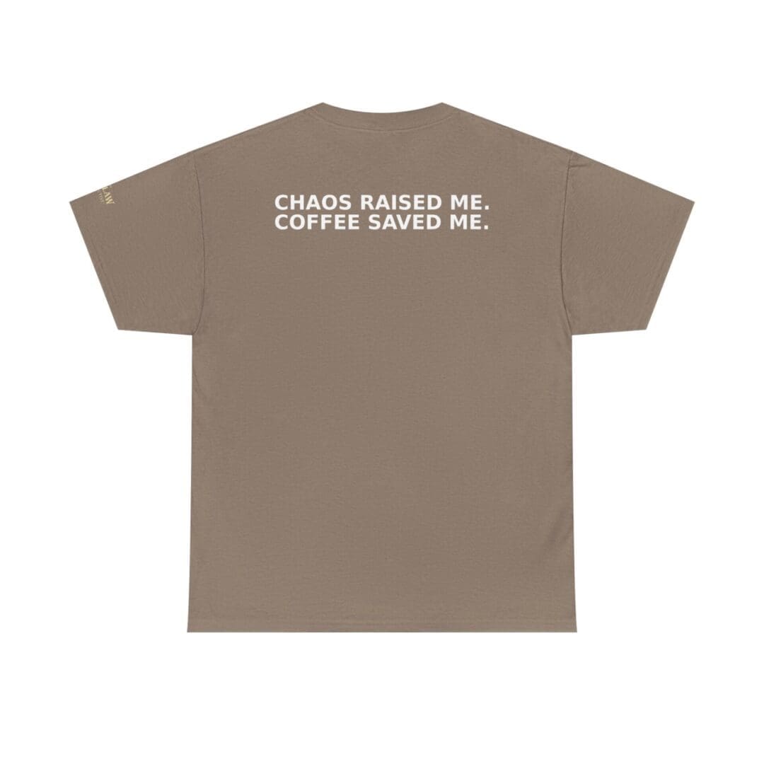 Chaos Raised Me Coffee Saved Me - Image 6