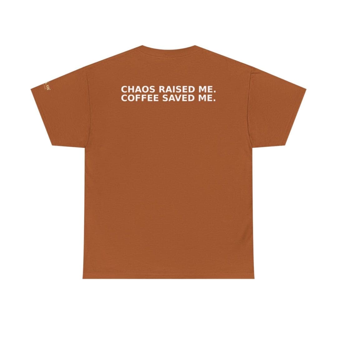 Chaos Raised Me Coffee Saved Me - Image 10
