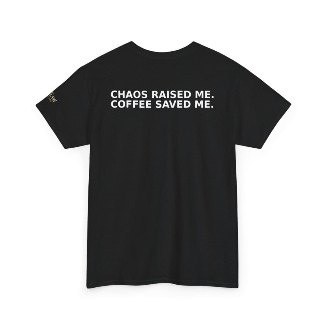 Chaos Raised Me Coffee Saved Me - Image 4