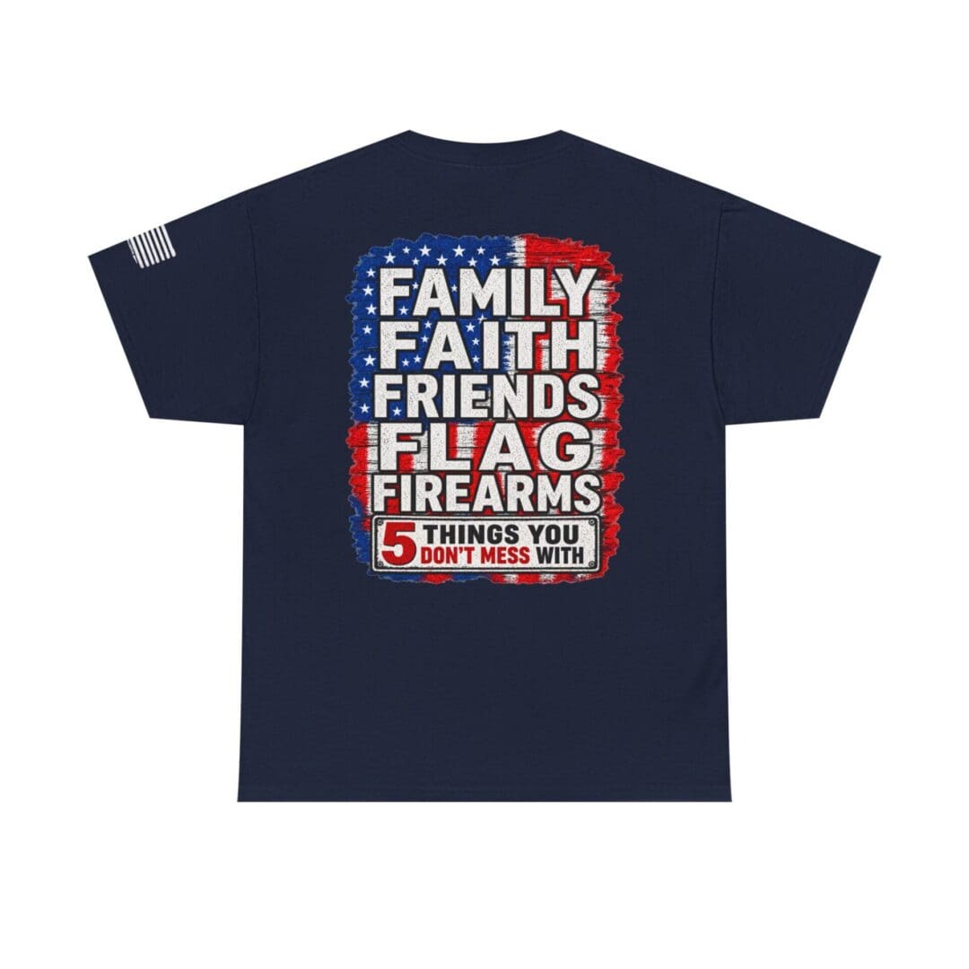 5 Things You Dont Mess With | Family Faith Friends Flag Firearms Tee - Image 5